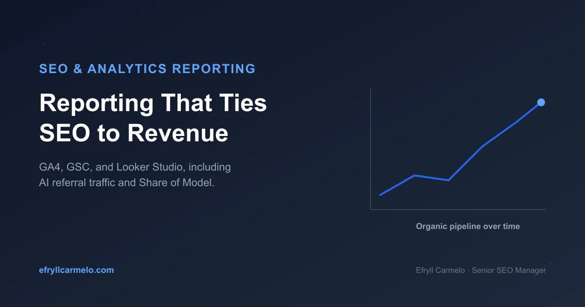 SEO analytics and reporting by Efryll Carmelo tying organic pipeline to revenue with GA4 and Looker Studio